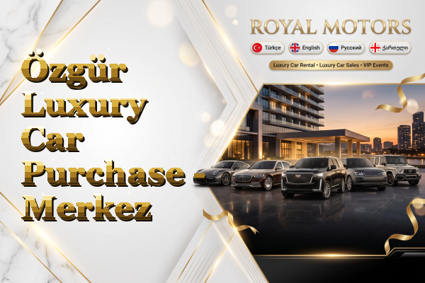 Özgür Luxury Car Purchase - Merkez