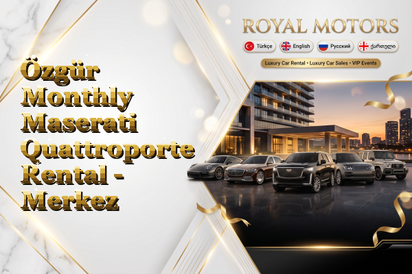 Özgür Monthly Maserati Quattroporte Rental - Merkez