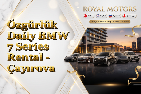 Özgürlük Daily BMW 7 Series Rental - Çayırova