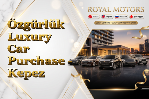 Özgürlük Luxury Car Purchase - Kepez