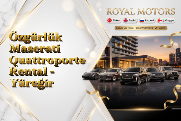 Özgürlük Maserati Quattroporte Rental - Yüreğir