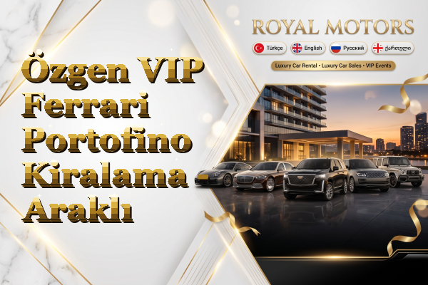 Özgen VIP Ferrari Portofino Kiralama - Araklı