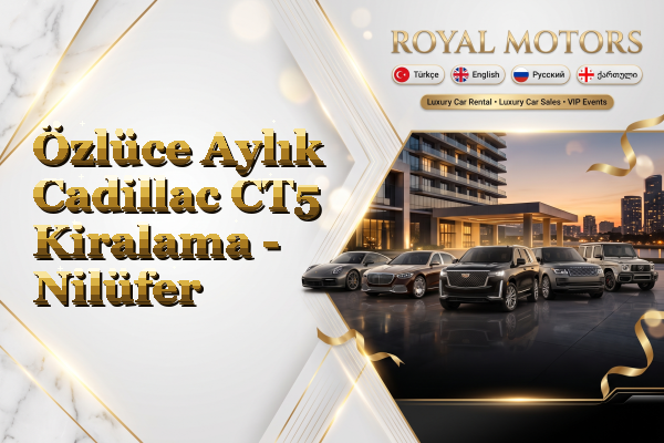 Özlüce Aylık Cadillac CT5 Kiralama - Nilüfer