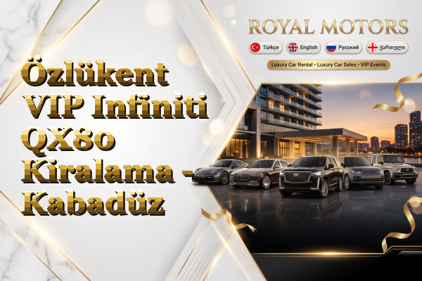 Özlükent VIP Infiniti QX80 Kiralama - Kabadüz