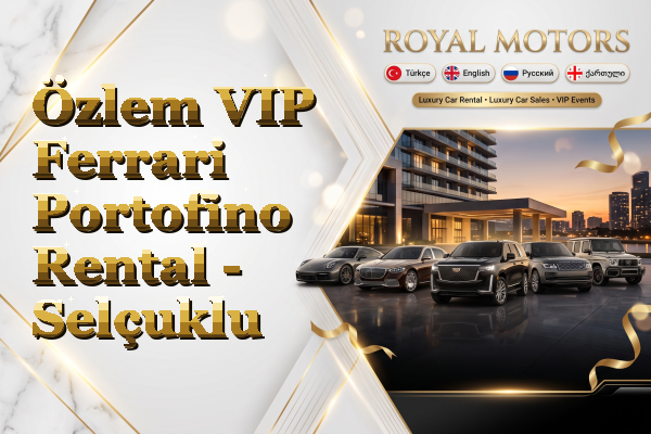 Özlem VIP Ferrari Portofino Rental - Selçuklu