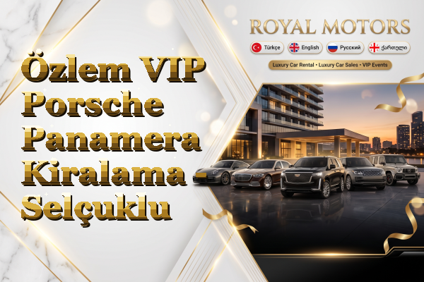 Özlem VIP Porsche Panamera Kiralama - Selçuklu