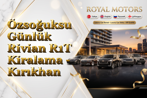 Özsoğuksu Günlük Rivian R1T Kiralama - Kırıkhan