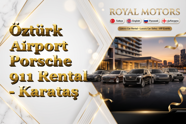 Öztürk Airport Porsche 911 Rental - Karataş
