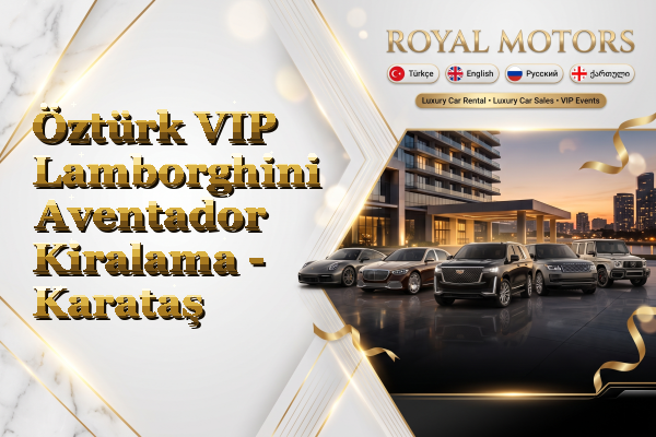 Öztürk VIP Lamborghini Aventador Kiralama - Karataş