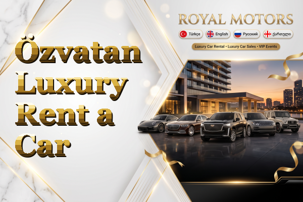 Özvatan Luxury Rent a Car