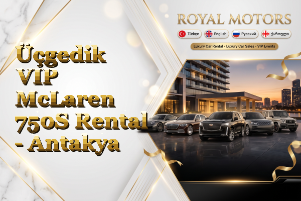 Üçgedik VIP McLaren 750S Rental - Antakya