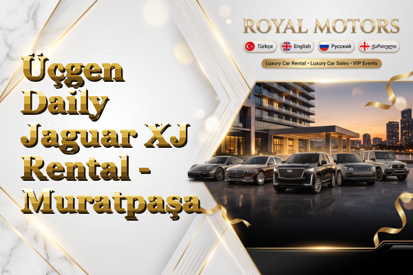 Üçgen Daily Jaguar XJ Rental - Muratpaşa
