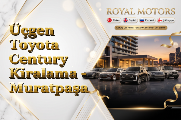 Üçgen Toyota Century Kiralama - Muratpaşa