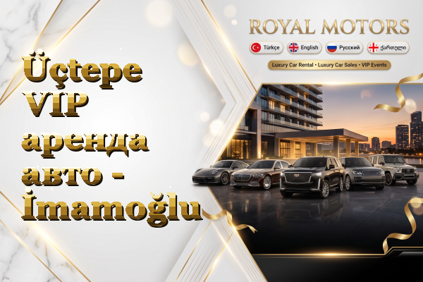 Üçtepe VIP аренда авто - İmamoğlu