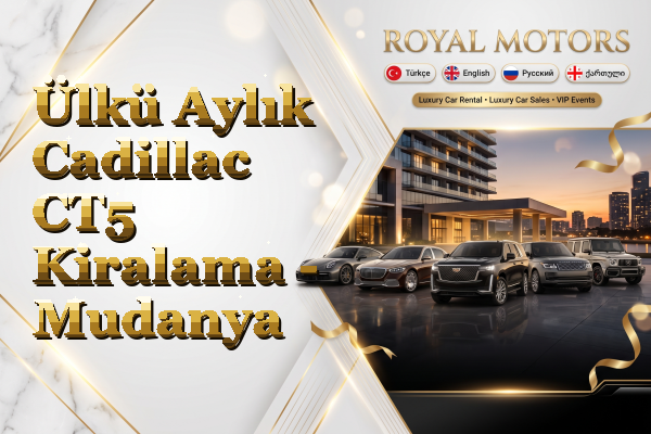 Ülkü Aylık Cadillac CT5 Kiralama - Mudanya