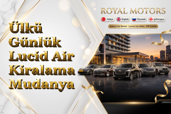 Ülkü Günlük Lucid Air Kiralama - Mudanya