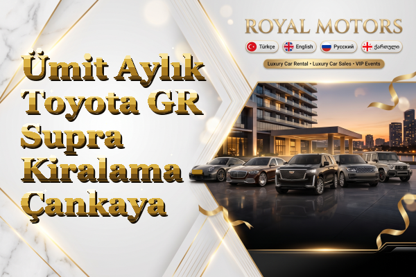 Ümit Aylık Toyota GR Supra Kiralama - Çankaya