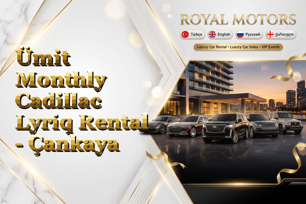 Ümit Monthly Cadillac Lyriq Rental - Çankaya