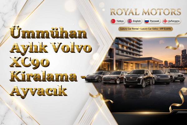 Ümmühan Aylık Volvo XC90 Kiralama - Ayvacık