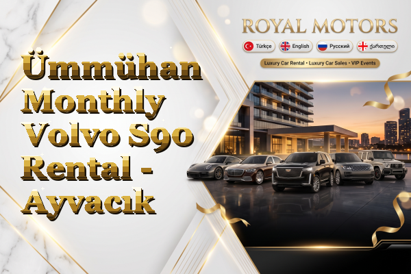 Ümmühan Monthly Volvo S90 Rental - Ayvacık