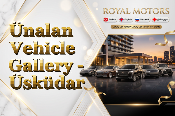 Ünalan Vehicle Gallery - Üsküdar