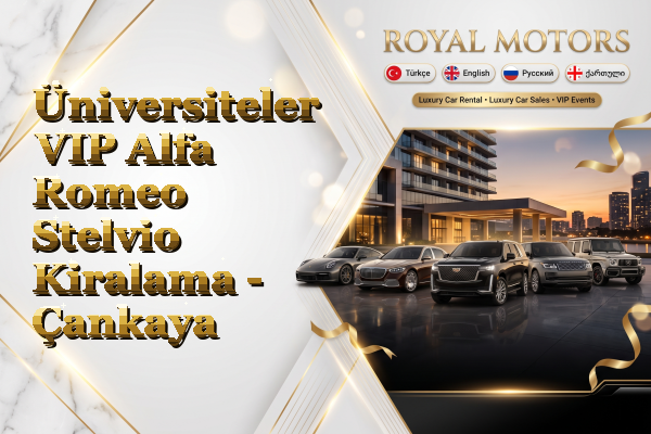 Üniversiteler VIP Alfa Romeo Stelvio Kiralama - Çankaya