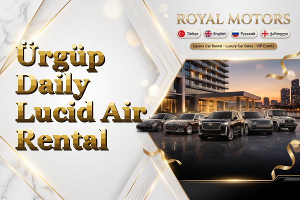 Ürgüp Daily Lucid Air Rental