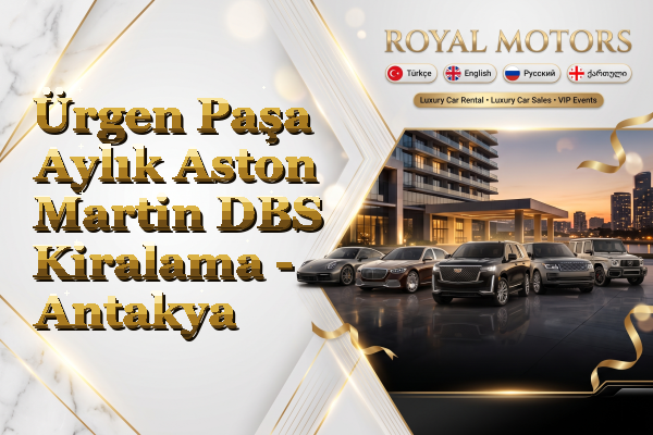 Ürgen Paşa Aylık Aston Martin DBS Kiralama - Antakya