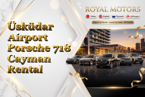 Üsküdar Airport Porsche 718 Cayman Rental