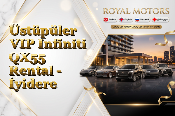 Üstüpüler VIP Infiniti QX55 Rental - İyidere