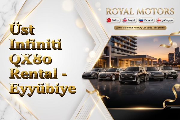 Üst Infiniti QX80 Rental - Eyyübiye