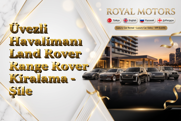 Üvezli Havalimanı Land Rover Range Rover Kiralama - Şile