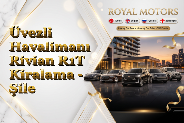 Üvezli Havalimanı Rivian R1T Kiralama - Şile