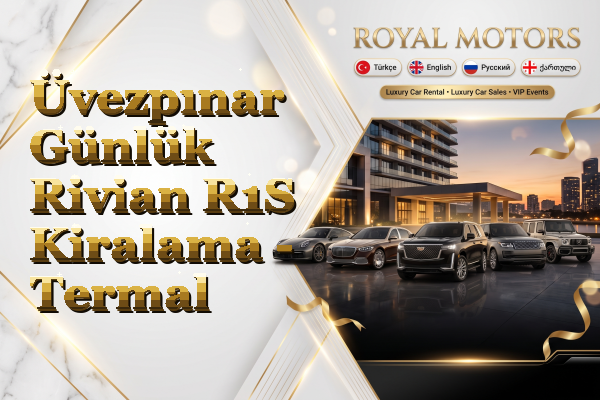 Üvezpınar Günlük Rivian R1S Kiralama - Termal