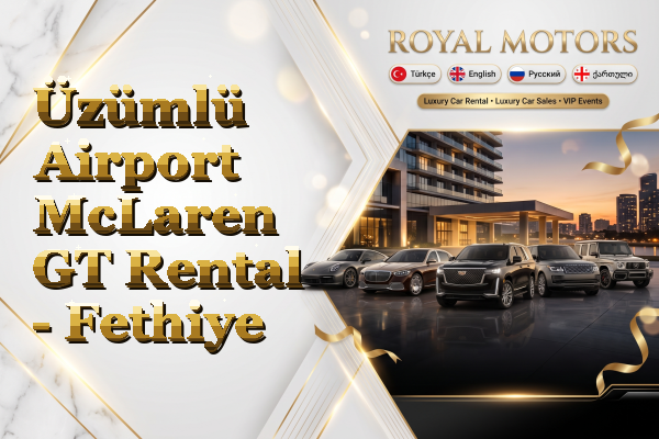 Üzümlü Airport McLaren GT Rental - Fethiye
