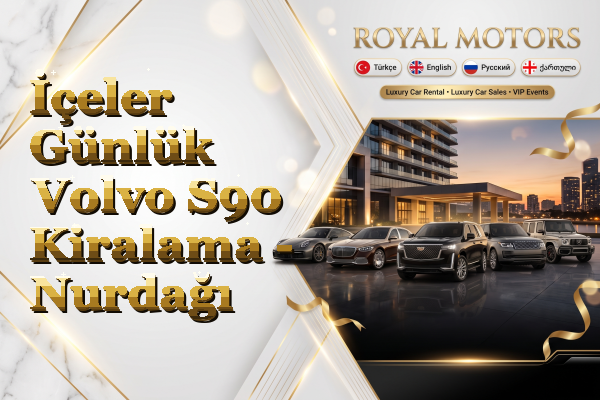 İçeler Günlük Volvo S90 Kiralama - Nurdağı
