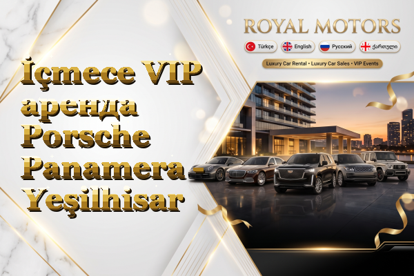 İçmece VIP аренда Porsche Panamera - Yeşilhisar