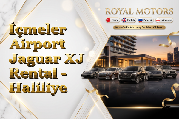 İçmeler Airport Jaguar XJ Rental - Haliliye