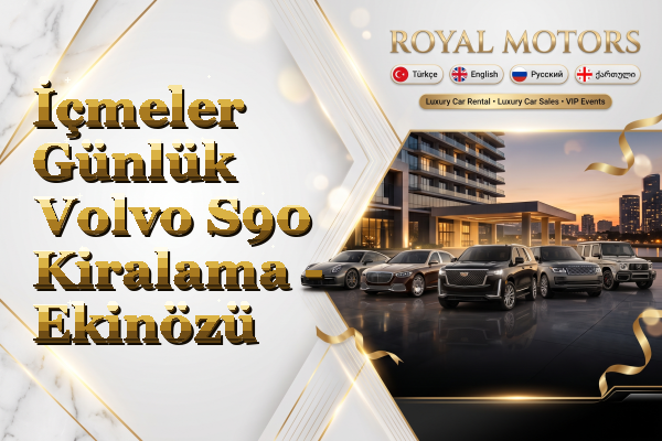 İçmeler Günlük Volvo S90 Kiralama - Ekinözü