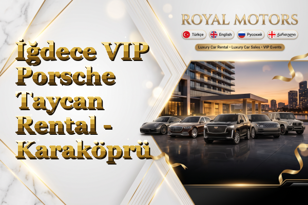 İğdece VIP Porsche Taycan Rental - Karaköprü