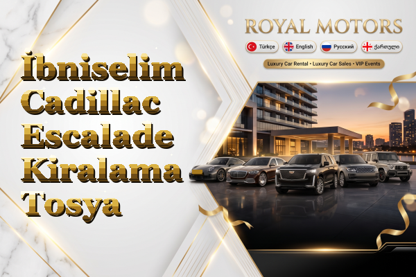 İbniselim Cadillac Escalade Kiralama - Tosya