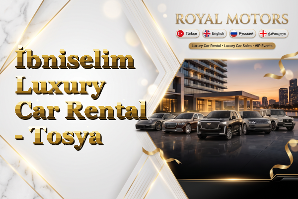 İbniselim Luxury Car Rental - Tosya