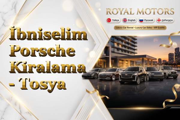 İbniselim Porsche Kiralama - Tosya