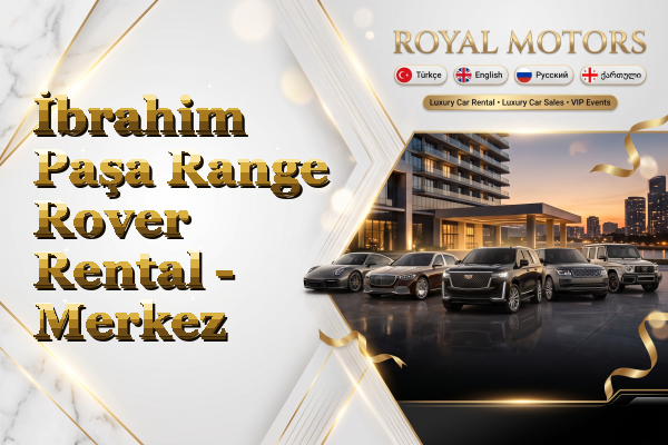 İbrahim Paşa Range Rover Rental - Merkez
