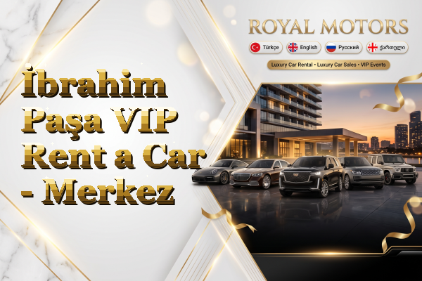 İbrahim Paşa VIP Rent a Car - Merkez