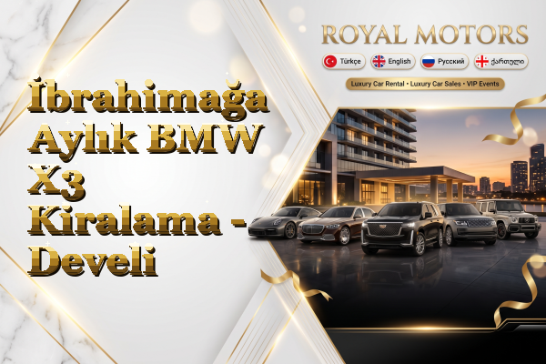 İbrahimağa Aylık BMW X3 Kiralama - Develi