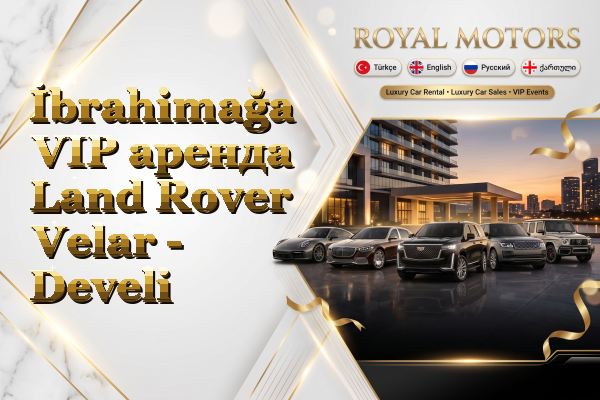 İbrahimağa VIP аренда Land Rover Velar - Develi
