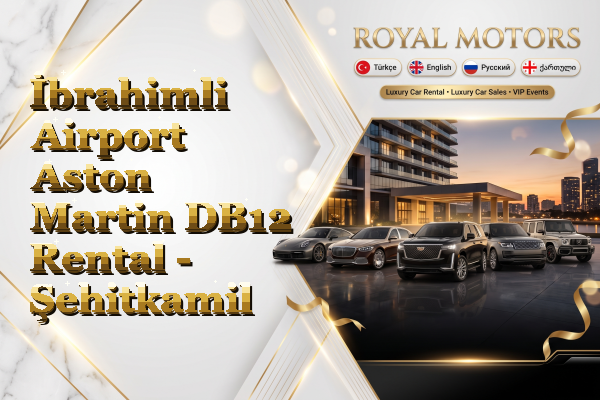 İbrahimli Airport Aston Martin DB12 Rental - Şehitkamil