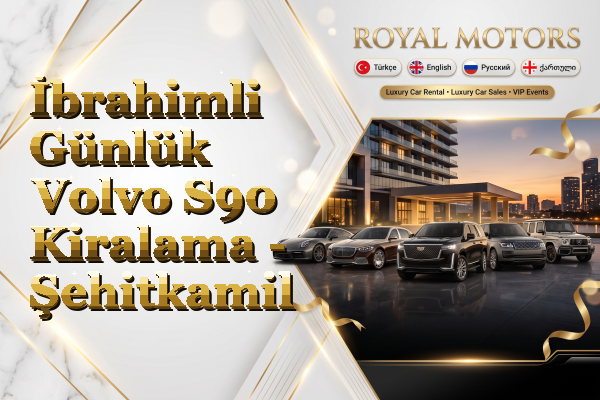 İbrahimli Günlük Volvo S90 Kiralama - Şehitkamil