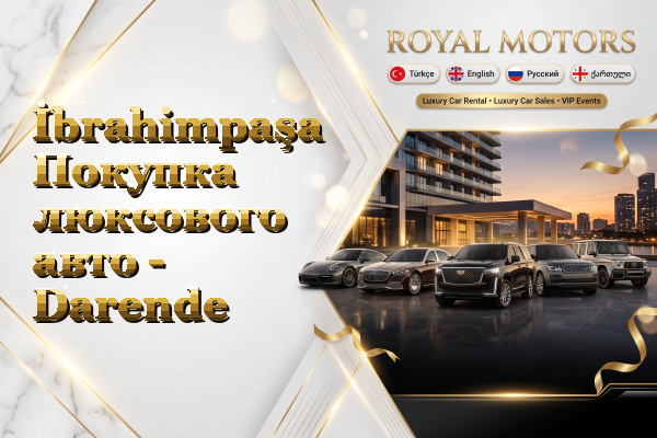 İbrahimpaşa Покупка люксового авто - Darende